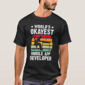 World's Okayest Mobile App Developer Tシャツ (正面)