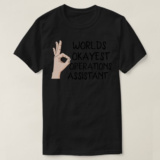 Worlds Okayest Operations Assistant Tシャツ (デザイン正面)