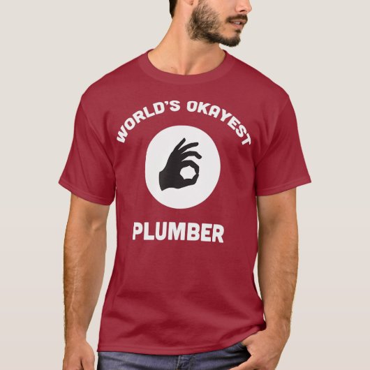 Worlds Okayest Plumber Funny T  Best Gift Tシャツ (正面)