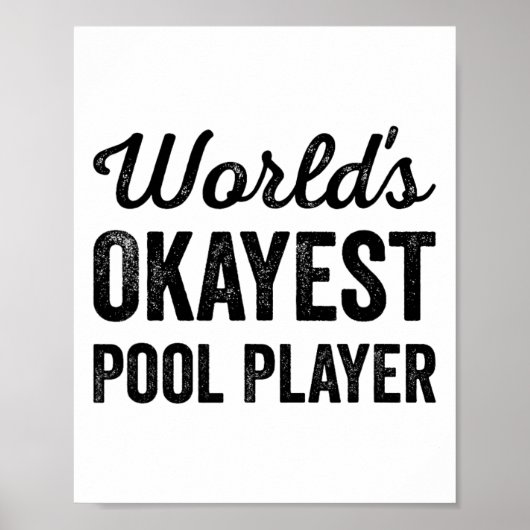 Worlds Okayest Pool Player Funny Sarcastic Billiar ポスター (正面)