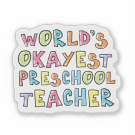 World's Okayest Preschool Teacher Gift Idea シール