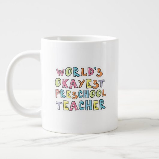 World's Okayest Preschool Teacher Gift Idea ジャンボコーヒーマグカップ (左)