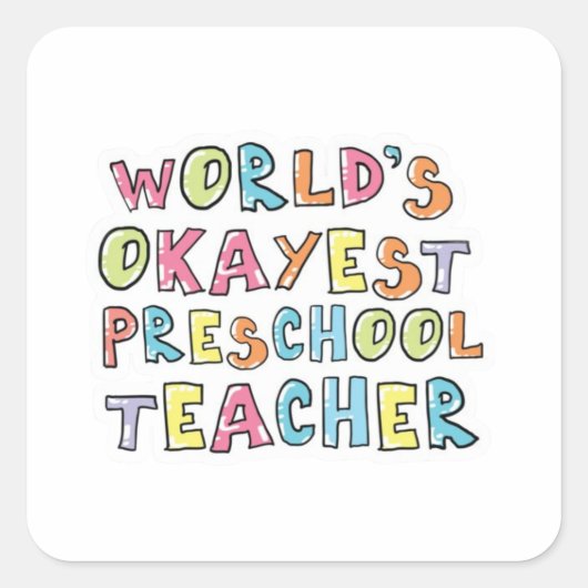 World's Okayest Preschool Teacher Gift Idea スクエアシール (正面)