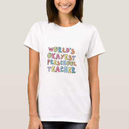 World's Okayest Preschool Teacher Gift Idea Tシャツ