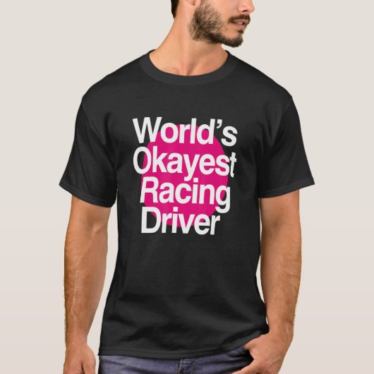 World's Okayest Racing Driver Tシャツ (正面)
