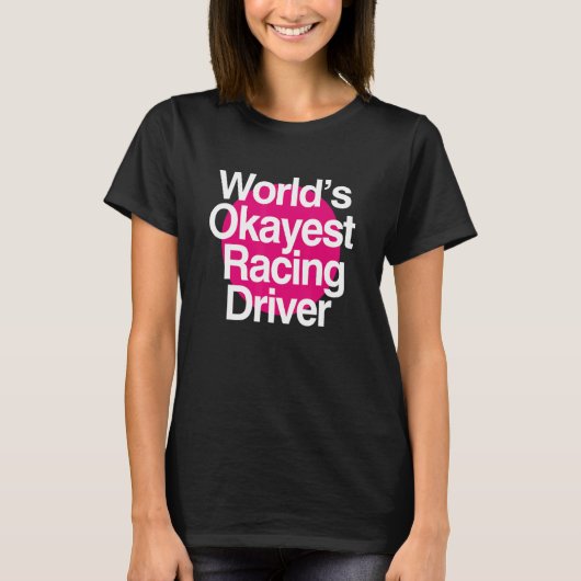 World's Okayest Racing Driver Tシャツ (正面)