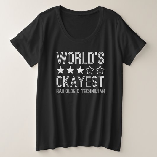 Worlds Okayest Radiologic Technician 1 プラスサイズTシャツ (デザイン正面)
