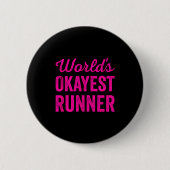 Worlds Okayest Runner Funny Sarcastic Running Srts 缶バッジ (正面)