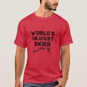 Worlds Okayest Skier Funny Skiing Gift Birthday fa Tシャツ (正面)