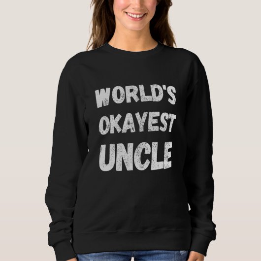 World's Okayest Uncle 1 スウェットシャツ (正面)