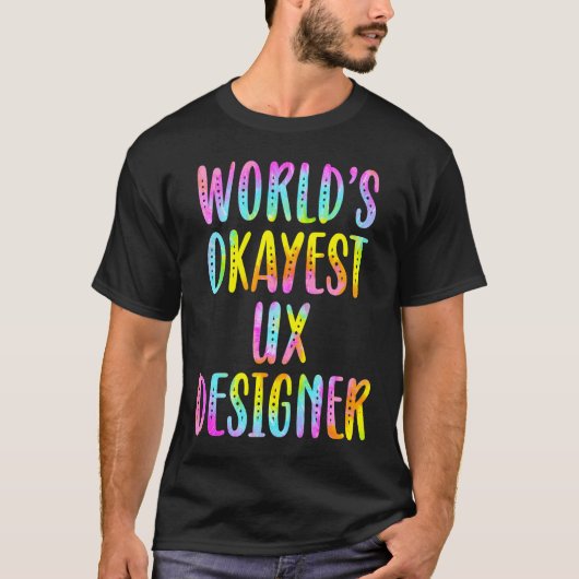 World's okayest UX designer UI  user experience Tシャツ (正面)