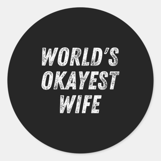 World's Okayest Wife, Funny Wife Birthday, New Bri ラウンドシール (正面)