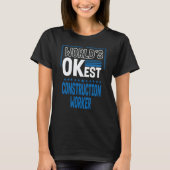 Worlds OKest Construction Worker Foreman Humor Mas Tシャツ (正面)