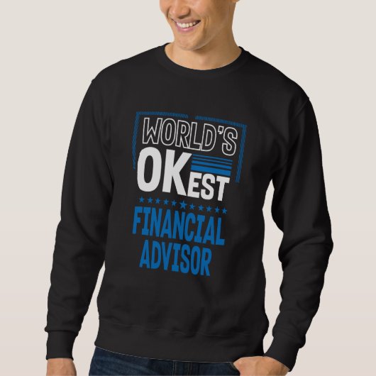 Worlds OKest Financial Advisor Investment Analyst スウェットシャツ (正面)