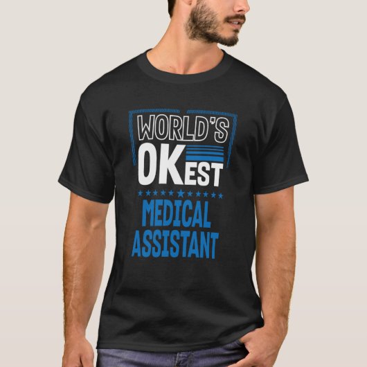 Worlds OKest Medical Assistant CMA Humor Tシャツ (正面)