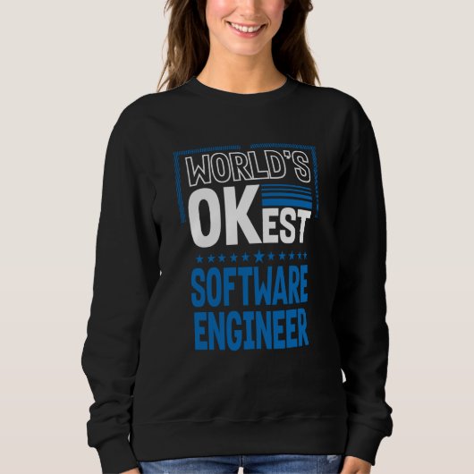 Worlds OKest Software Engineer Developer Humor スウェットシャツ (正面)