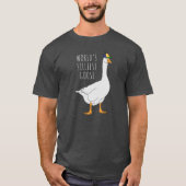 Worlds Silliest Goose friend Tシャツ (正面)