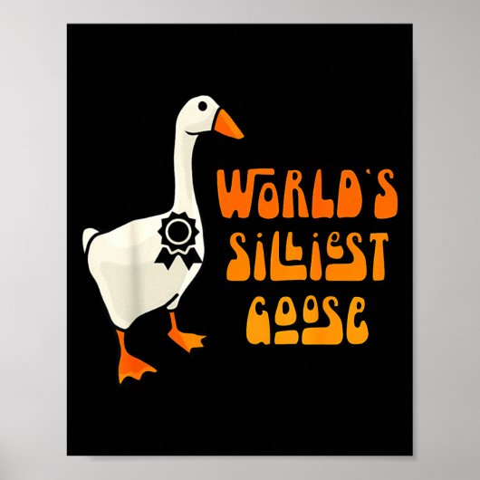 World's Silliest Goose Funny Goose Lovers  ポスター (正面)
