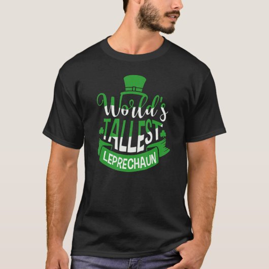 World's Tallest Leprechaun For A Irish St Patrick' Tシャツ (正面)