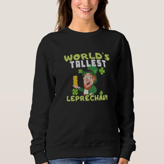 Worlds Tallest Leprechaun St Patricks Day   スウェットシャツ (正面)