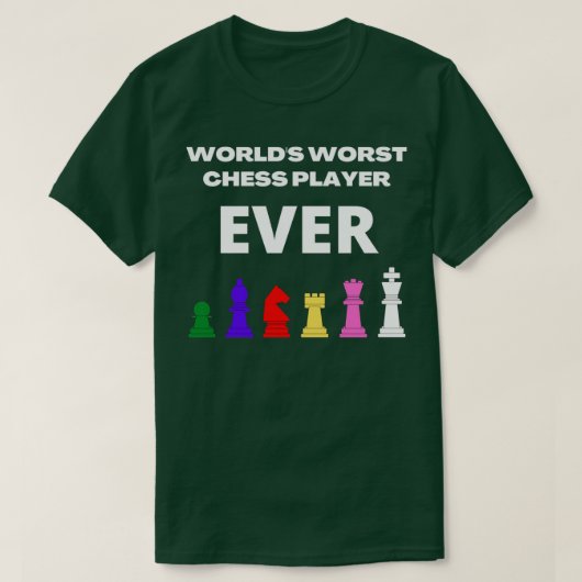 Worlds worst chess player ever  tシャツ (デザイン正面)