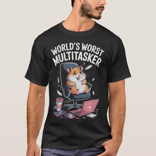 Worlds Worst Multitasker Funny Hamster Office Desi Tシャツ (正面)