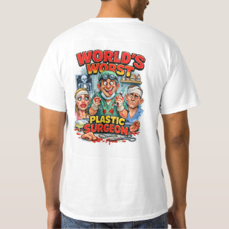 worlds worst plastic surgeon tシャツ