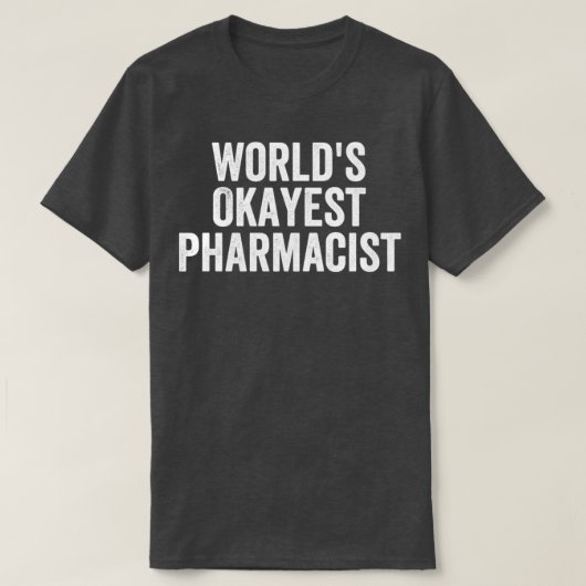 Worldx27sオカイスト薬剤師おもしろい3 Tシャツ (デザイン正面)