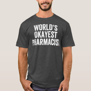 Worldx27sオカイスト薬剤師おもしろい3 Tシャツ