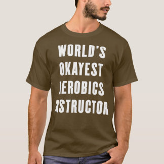 Worldx27sオケイストエアロビクスインストラクター1 Tシャツ