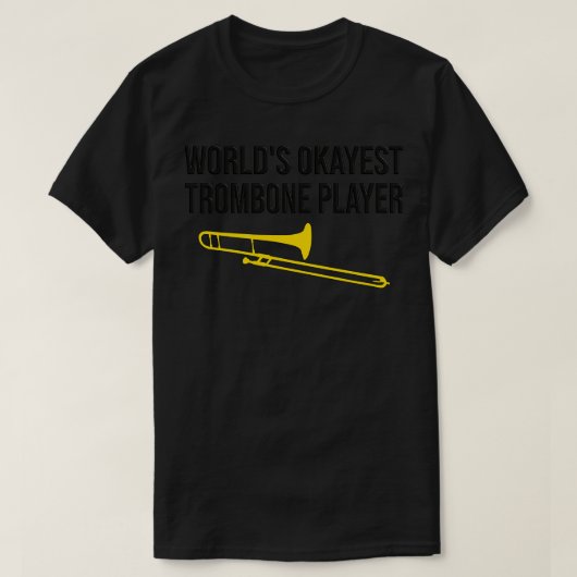 WORLDx27S OKAYESTトロンボーン選手おもしろいトロンボーンg Tシャツ (デザイン正面)