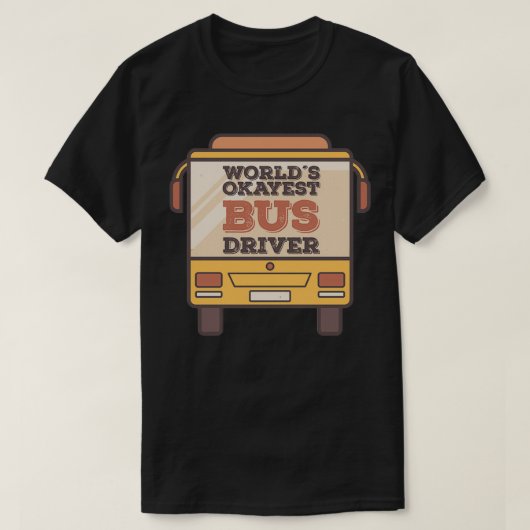 Worldx27s Okayestバスドライバ5 Tシャツ (デザイン正面)