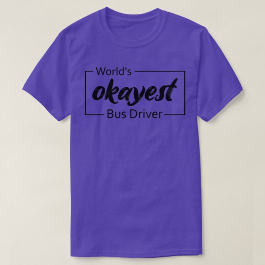 Worldx27s Okayestバスドライバ8 Tシャツ (デザイン正面)