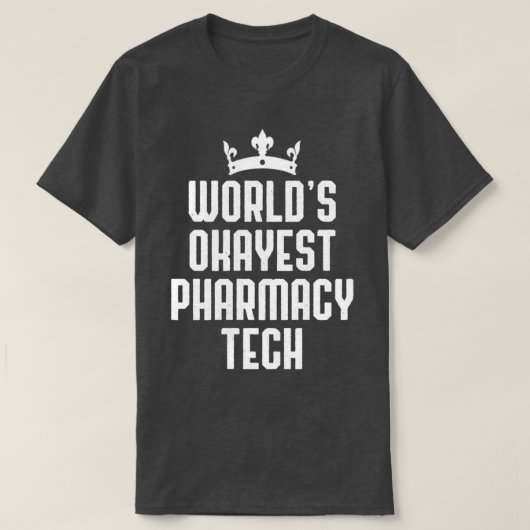 Worldx27s Okayest薬局技術薬局おもしろい者 Tシャツ (デザイン正面)