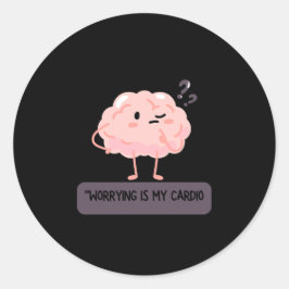 Worrying Is My Cardio – Funny Anxiety  ラウンドシール