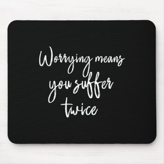 Worrying Means You Suffer Twice , Inrational Motiv マウスパッド (正面)