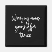 Worrying Means You Suffer Twice , Inrational Motiv マグネット (正面)