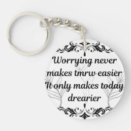 Worrying Never Makes Tomorrow Easier Inspirational キーホルダー