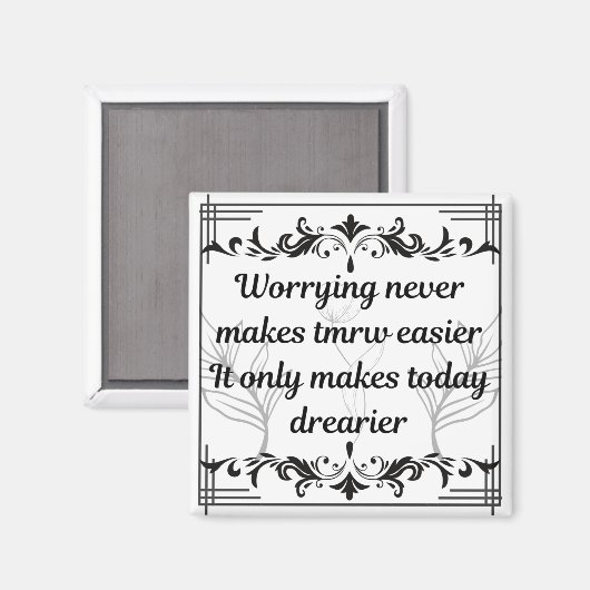 Worrying Never Makes Tomorrow Easier Inspirational マグネット (正面/裏面)