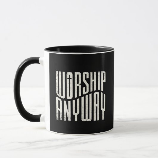 Worship Anyway Modern Christian Quote マグカップ (左)