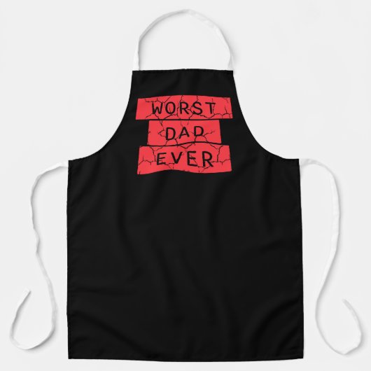 Worst Dad Ever Funny Sarcastic Father's Day Joke エプロン (正面)