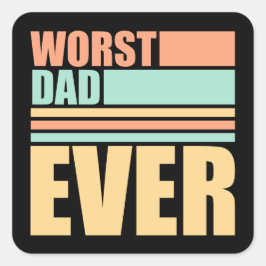 Worst Dad Ever Funny Sarcastic Father's Day Joke スクエアシール