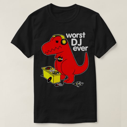 Worst DJ T Re Dinosaur皮肉おもしろいな音楽 Tシャツ (デザイン正面)