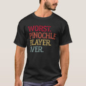 Worst Pinochle Player Ever  Pinochle Card Game Tシャツ (正面)