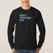 Worst Simulation Ever   Computer Simulation Tシャツ (正面)