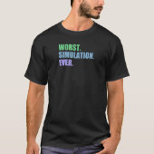 Worst Simulation Ever   Computer Simulation Tシャツ (正面)