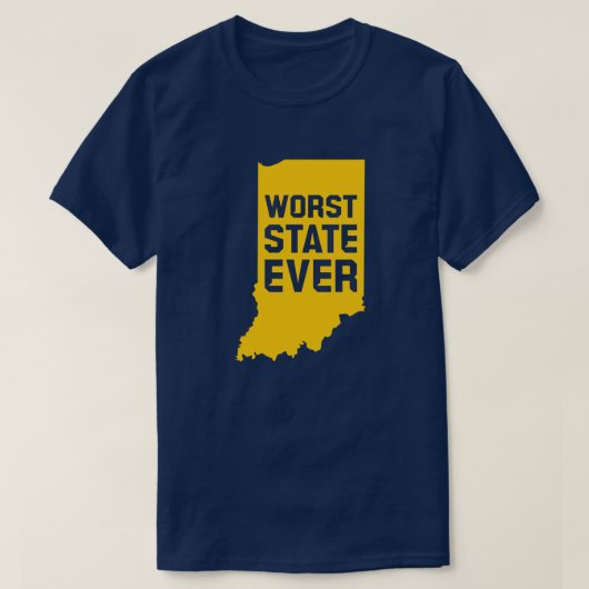 Worst State Ever (Indiana) T-Shirt Tシャツ (デザイン正面)