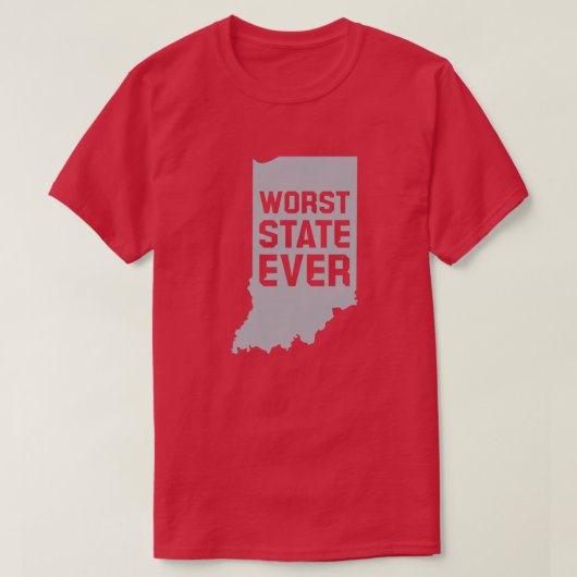 Worst State Ever (Indiana) T-Shirt Tシャツ (デザイン正面)