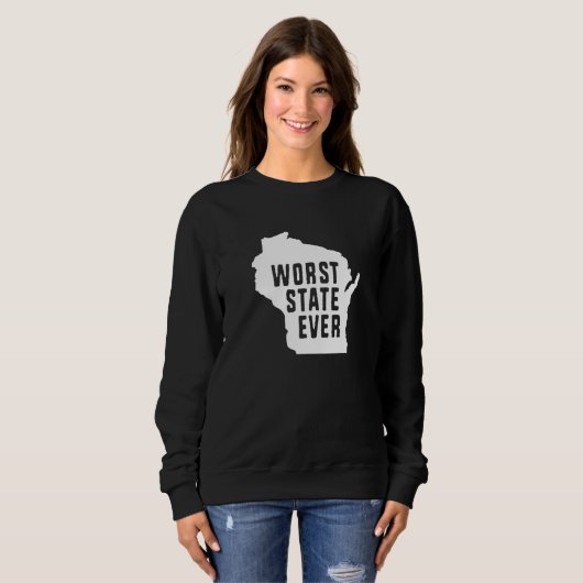 Worst State Ever Wisconsin  1 スウェットシャツ (正面フル)