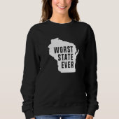 Worst State Ever Wisconsin  1 スウェットシャツ (正面)